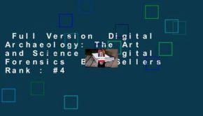 Full Version  Digital Archaeology: The Art and Science of Digital Forensics  Best Sellers Rank : #4