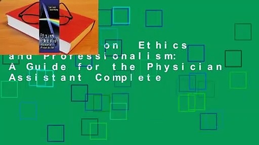 Full Version  Ethics and Professionalism: A Guide for the Physician Assistant Complete
