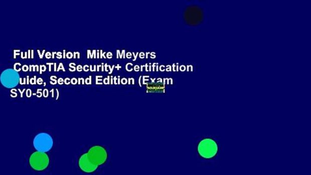 Full Version  Mike Meyers  CompTIA Security+ Certification Guide, Second Edition (Exam SY0-501)