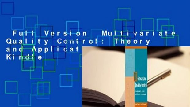 Full Version  Multivariate Quality Control: Theory and Applications  For Kindle