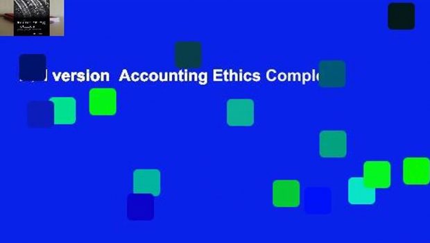 Full version  Accounting Ethics Complete