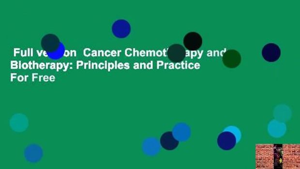 Full version  Cancer Chemotherapy and Biotherapy: Principles and Practice  For Free