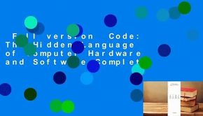 Full version  Code: The Hidden Language of Computer Hardware and Software Complete