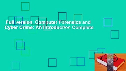 Full version  Computer Forensics and Cyber Crime: An Introduction Complete