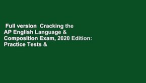 Full version  Cracking the AP English Language & Composition Exam, 2020 Edition: Practice Tests &