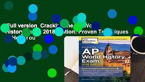 Full version  Cracking the AP World History Exam, 2018 Edition: Proven Techniques to Help You