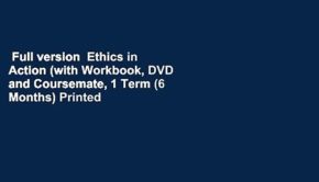 Full version  Ethics in Action (with Workbook, DVD and Coursemate, 1 Term (6 Months) Printed