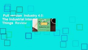 Full version  Industry 4.0: The Industrial Internet of Things  Review