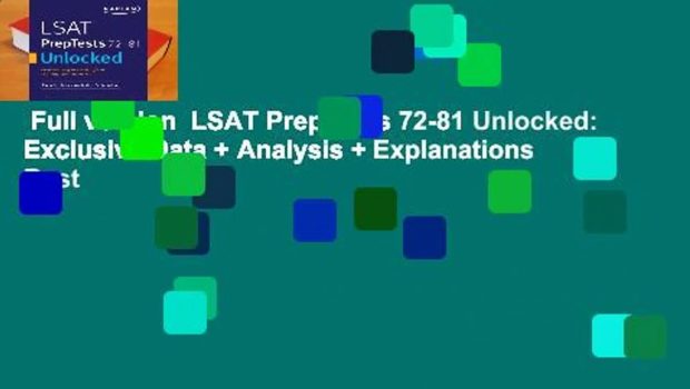 Full version  LSAT PrepTests 72-81 Unlocked: Exclusive Data + Analysis + Explanations  Best