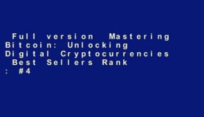 Full version  Mastering Bitcoin: Unlocking Digital Cryptocurrencies  Best Sellers Rank : #4