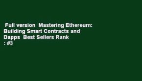 Full version  Mastering Ethereum: Building Smart Contracts and Dapps  Best Sellers Rank : #3
