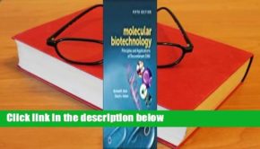 Full version  Molecular Biotechnology: Principles and Applications of Recombinant DNA: Principles