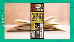 Full version  Prepper's Long-Term Survival Guide: Food, Shelter, Security, Off-the-Grid Power and