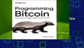 Full version  Programming Bitcoin: Learn How to Program Bitcoin from Scratch Complete