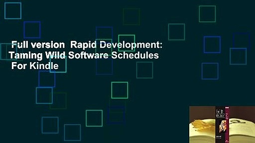 Full version  Rapid Development: Taming Wild Software Schedules  For Kindle