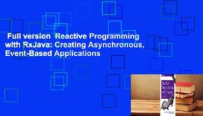 Full version  Reactive Programming with RxJava: Creating Asynchronous, Event-Based Applications