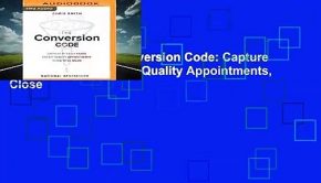 Full version  The Conversion Code: Capture Internet Leads, Create Quality Appointments, Close