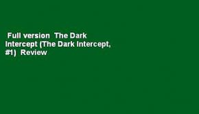 Full version  The Dark Intercept (The Dark Intercept, #1)  Review