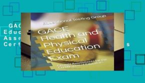GACE Health and Physical Education Exam: Georgia Assessments for the Certification of Educators