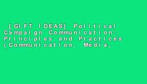 [GIFT IDEAS] Political Campaign Communication: Principles and Practices (Communication, Media,