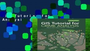 GIS Tutorial for Crime Analysis (GIS Tutorials)