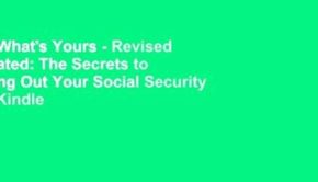 Get What's Yours - Revised  Updated: The Secrets to Maxing Out Your Social Security  For Kindle