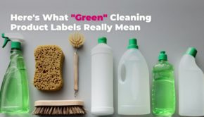 Here's What "Green" Cleaning Product Labels Really Mean