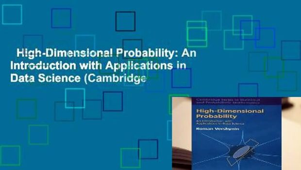High-Dimensional Probability: An Introduction with Applications in Data Science (Cambridge