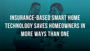 Insurance-based smart home technology saves homeowners in more ways than one