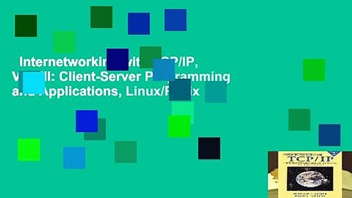 Internetworking with TCP/IP, Vol. III: Client-Server Programming and Applications, Linux/Posix
