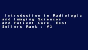 Introduction to Radiologic and Imaging Sciences and Patient Care  Best Sellers Rank : #3