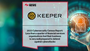 2022 Cybersecurity Census Report: Less than a quarter of financial services organisations feel their business is very well prepared to defend against cyberattacks