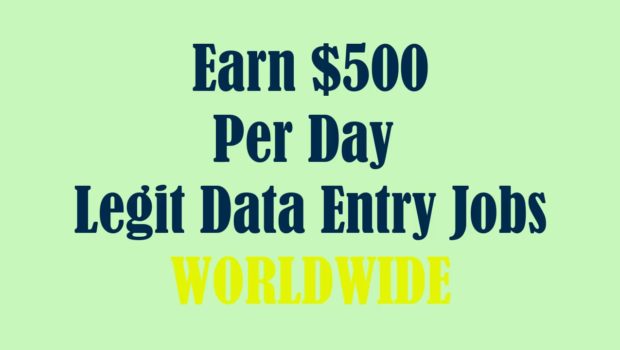 Make $500 Per Day, Legit Data Entry Jobs, Work From Home, Remote Data Entry Jobs (WORLDWIDE)
