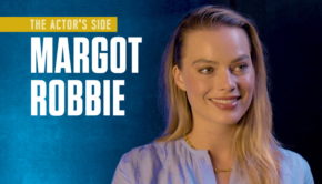 Margot Robbie | The Actor's Side