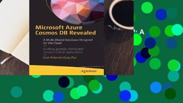 Microsoft Azure Cosmos DB Revealed: A Multi-Model Database Designed for the Cloud  Review