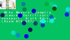 Mike Meyers' Comptia Network+ Certification Passport, Sixth Edition (Exam N10-007)  Review