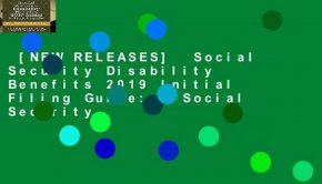 [NEW RELEASES]  Social Security Disability Benefits 2019 Initial Filing Guide: A Social Security