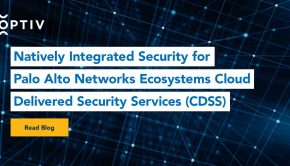 Natively Integrated Security for Palo Alto Networks Ecosystems: Cloud Delivered Security Services (CDSS)