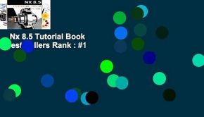 Nx 8.5 Tutorial Book  Best Sellers Rank : #1