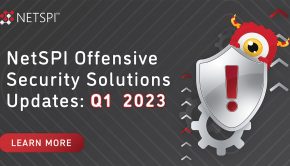 Offensive Security Solutions | NetSPI Updates Q1 2023