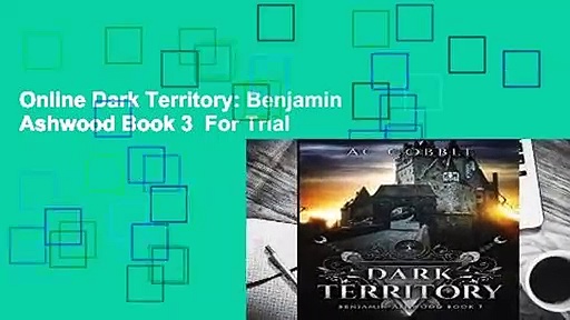 Online Dark Territory: Benjamin Ashwood Book 3  For Trial