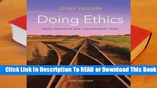 Online Doing Ethics: Moral Reasoning and Contemporary Issues  For Full