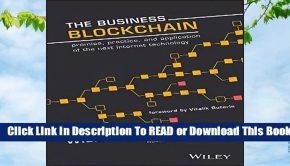 Online The Business Blockchain: Promise, Practice, and Application of the Next Internet