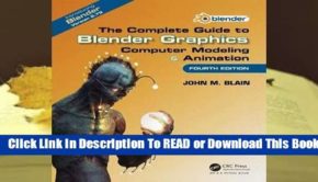 Online The Complete Guide to Blender Graphics: Computer Modeling & Animation, Fourth Edition  For