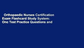 Orthopaedic Nurses Certification Exam Flashcard Study System: Onc Test Practice Questions and
