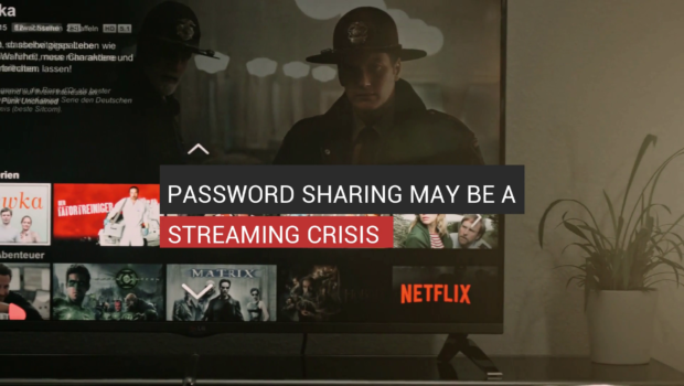 Password Sharing May Be A Streaming Crisis