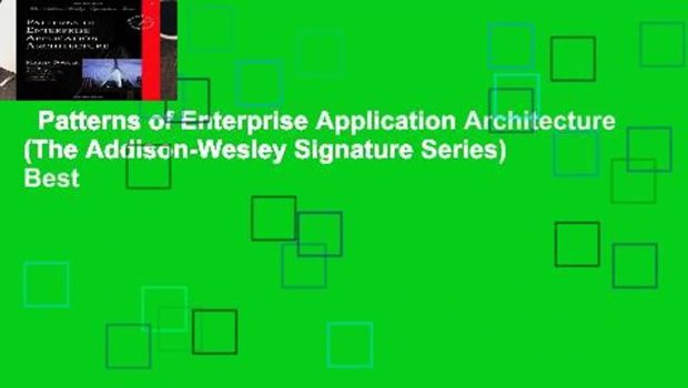 Patterns of Enterprise Application Architecture (The Addison-Wesley Signature Series)  Best
