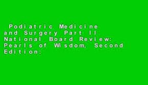 Podiatric Medicine and Surgery Part II National Board Review: Pearls of Wisdom, Second Edition: