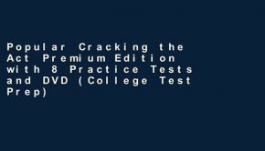 Popular Cracking the Act Premium Edition with 8 Practice Tests and DVD (College Test Prep) -