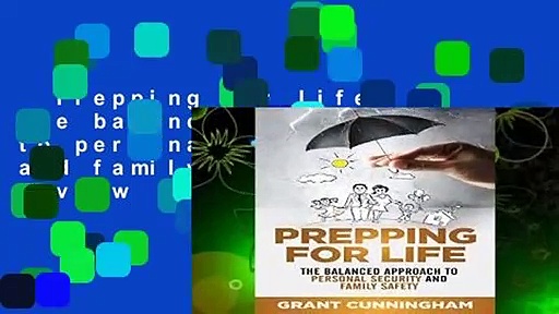 Prepping For Life: The balanced approach to personal security and family safety  Review